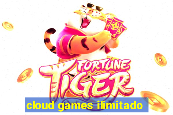 cloud games ilimitado